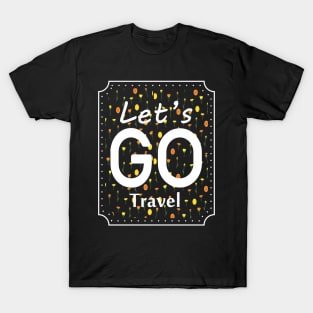 Let's go travel T-Shirt